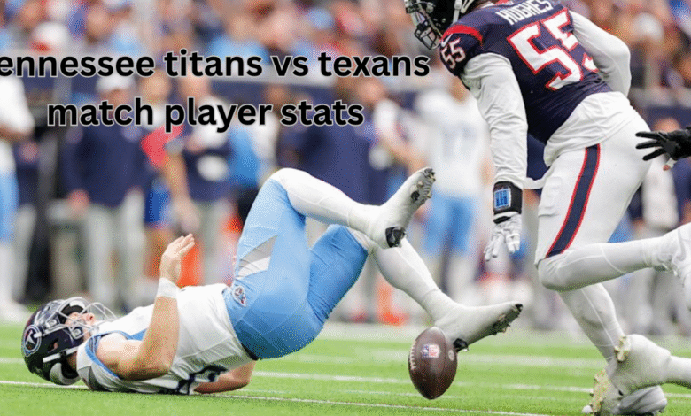Tennessee titans vs texans match player stats